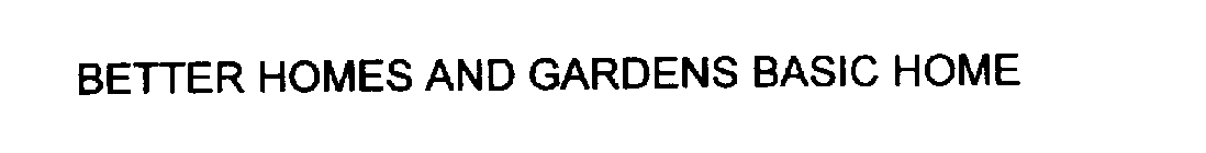 BETTER HOMES AND GARDENS BASIC HOME