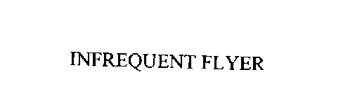 INFREQUENT FLYER