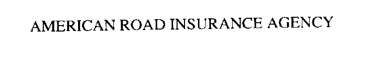 AMERICAN ROAD INSURANCE AGENCY
