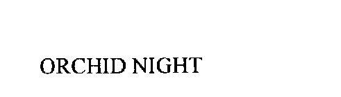 ORCHID NIGHT