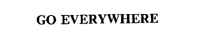 GO EVERYWHERE