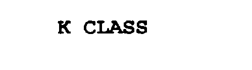 K CLASS
