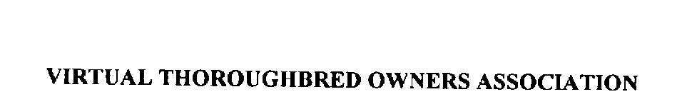 VIRTUAL THOROUGHBRED OWNERS ASSOCIATION
