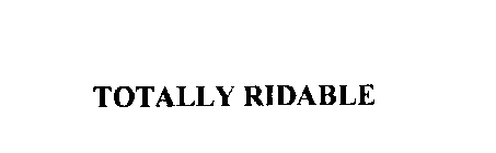 TOTALLY RIDABLE