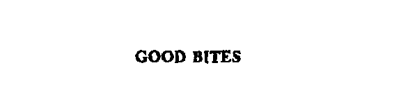 GOOD BITES