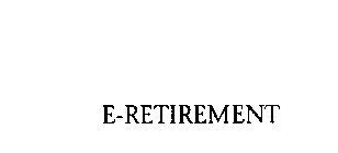 E-RETIREMENT