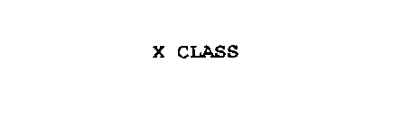 X CLASS