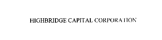 HIGHBRIDGE CAPITAL CORPORATION