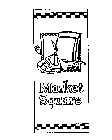 MARKET SQUARE
