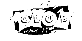 CLUB INVENT IT!
