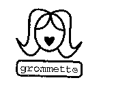 GROMMETTE