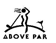 ABOVE PAR