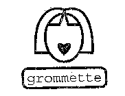 GROMMETTE