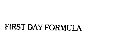 FIRST DAY FORMULA