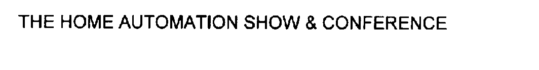 THE HOME AUTOMATION SHOW & CONFERENCE