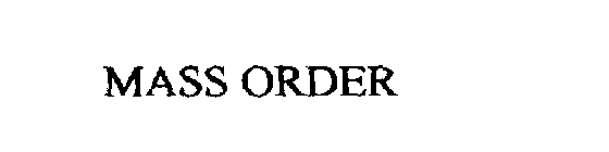 MASS ORDER