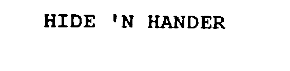 HIDE 'N HANDER