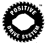 POSITIVE DRIVE SYSTEM