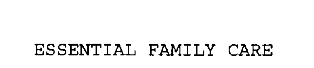 ESSENTIAL FAMILY CARE