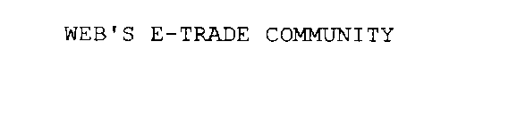 WEB'S E-TRADE COMMUNITY