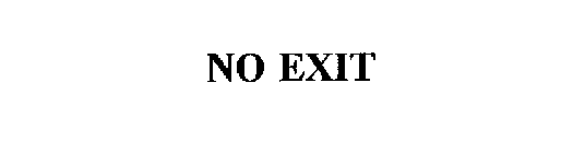 NO EXIT