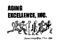 AGING EXCELLENCE, INC.  SENIORS ON THE GO