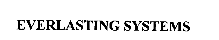 EVERLASTING SYSTEMS