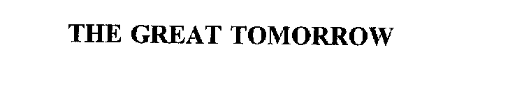 THE GREAT TOMORROW