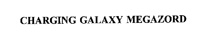 CHARGING GALAXY MEGAZORD