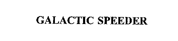 GALACTIC SPEEDER