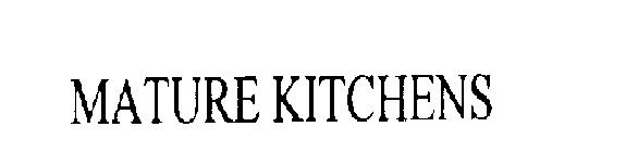 MATURE KITCHENS