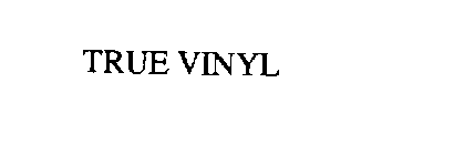 TRUE VINYL