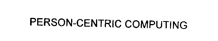 PERSON-CENTRIC COMPUTING