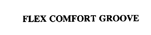 FLEX COMFORT GROOVE