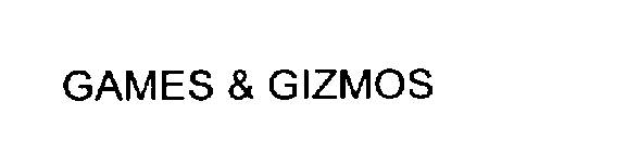 GAMES & GIZMOS