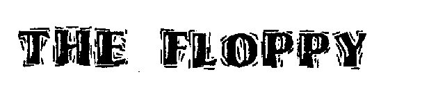 THE FLOPPY