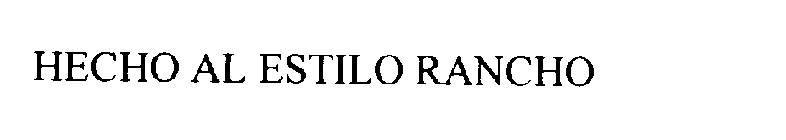 HECHO AL ESTILO RANCHO