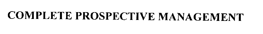 COMPLETE PROSPECTIVE MANAGEMENT