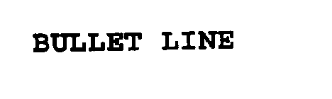 BULLET LINE