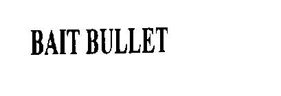 BAIT BULLET