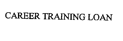 CAREER TRAINING LOAN