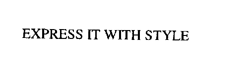 EXPRESS IT WITH STYLE