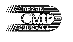 CMP DRY-IN DRY-OUT