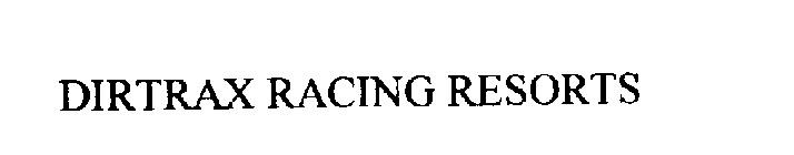 DIRTRAX RACING RESORTS