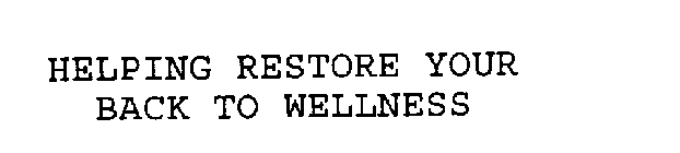 HELPING RESTORE YOUR BACK TO WELLNESS