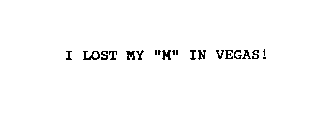 I LOST MY 