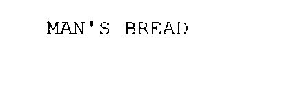 MAN'S BREAD