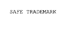 SAFE TRADEMARK