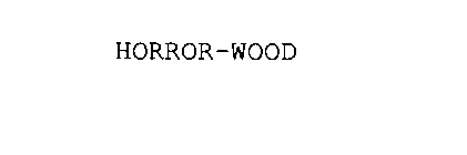 HORROR-WOOD