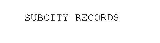 SUBCITY RECORDS